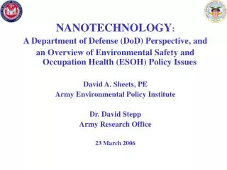 NANOTECHNOLOGY : A Department of Defense (DoD) Perspective, and an Overview of Environmental Safety and Occupation Hea
