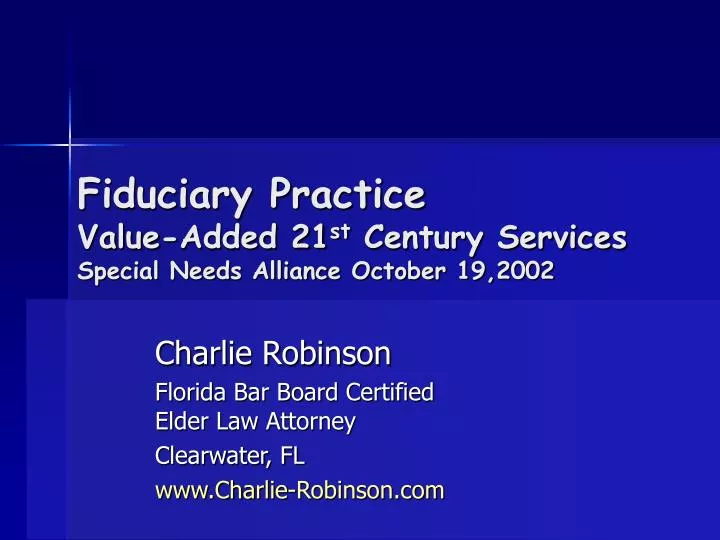 fiduciary practice value added 21 st century services special needs alliance october 19 2002