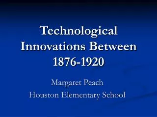 Technological Innovations Between 1876-1920