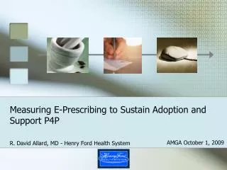 Measuring E-Prescribing to Sustain Adoption and Support P4P