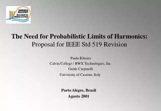 The Need for Probabilistic Limits of Harmonics: Proposal for IEEE Std 519 Revision