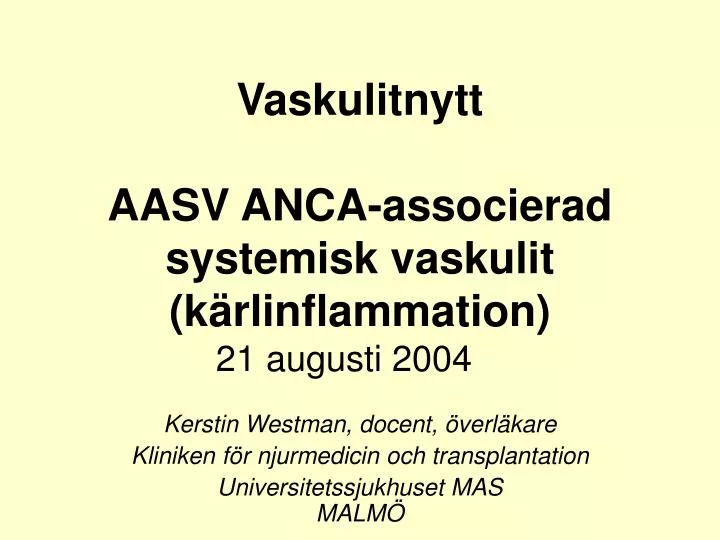 vaskulitnytt aasv anca associerad systemisk vaskulit k rlinflammation 21 augusti 2004