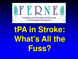 tPA in Stroke: What's All the Fuss?