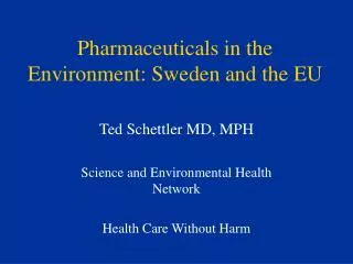 Pharmaceuticals in the Environment: Sweden and the EU