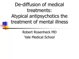 De-diffusion of medical treatments: Atypical antipsychotics the treatment of mental illness