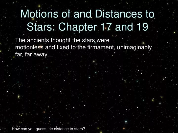 motions of and distances to stars chapter 17 and 19