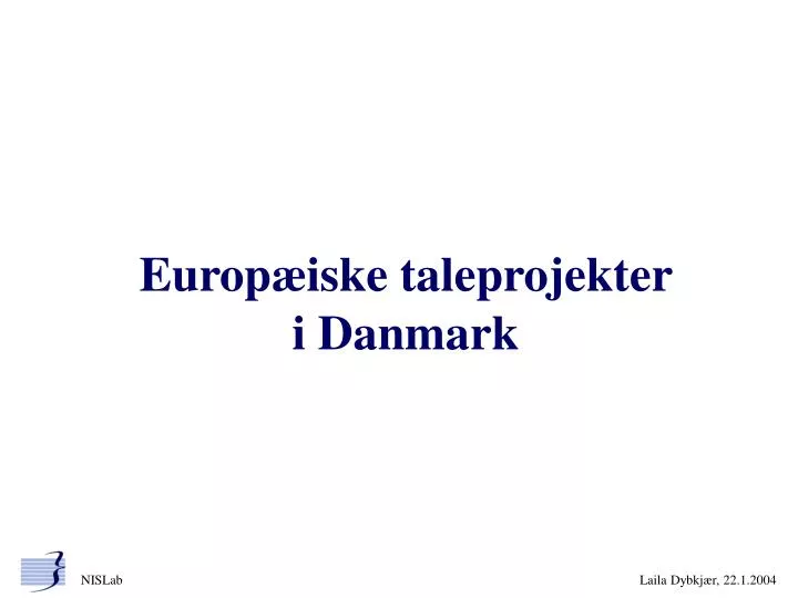 europ iske taleprojekter i danmark