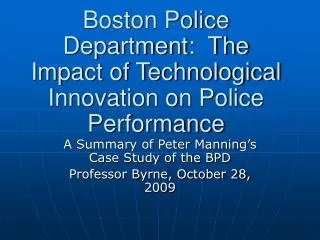 Boston Police Department: The Impact of Technological Innovation on Police Performance