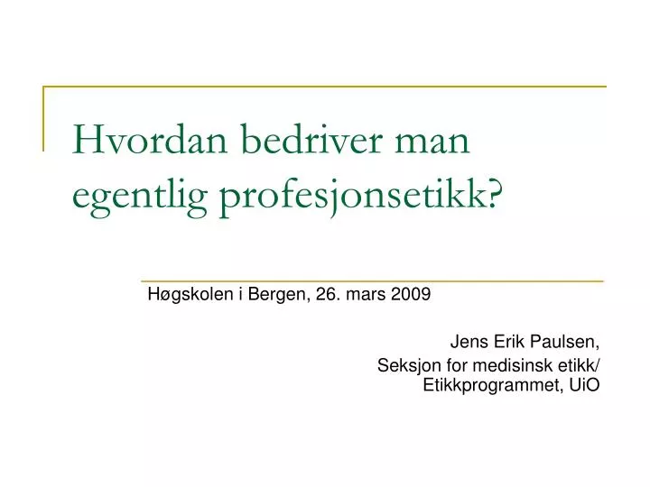 hvordan bedriver man egentlig profesjonsetikk