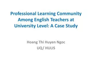 Professional Learning Community Among English Teachers at University Level: A Case Study