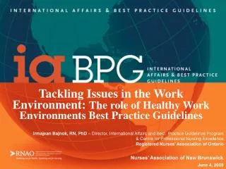 Tackling Issues in the Work Environment: The role of Healthy Work Environments Best Practice Guidelines
