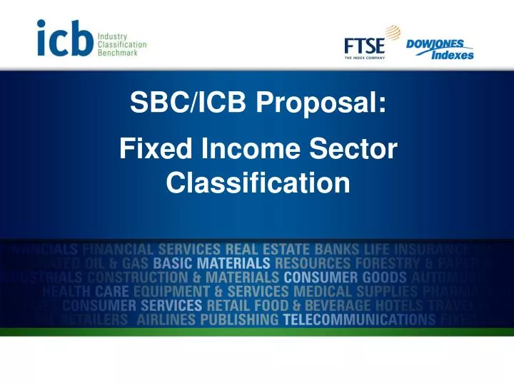 sbc icb proposal fixed income sector classification