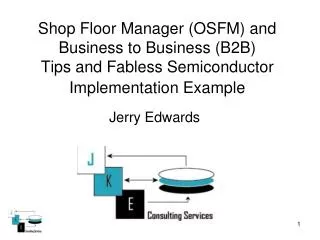 Shop Floor Manager (OSFM) and Business to Business (B2B) Tips and Fabless Semiconductor Implementation Example