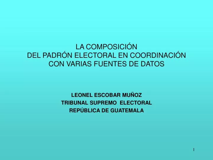 la composici n del padr n electoral en coordinaci n con varias fuentes de datos