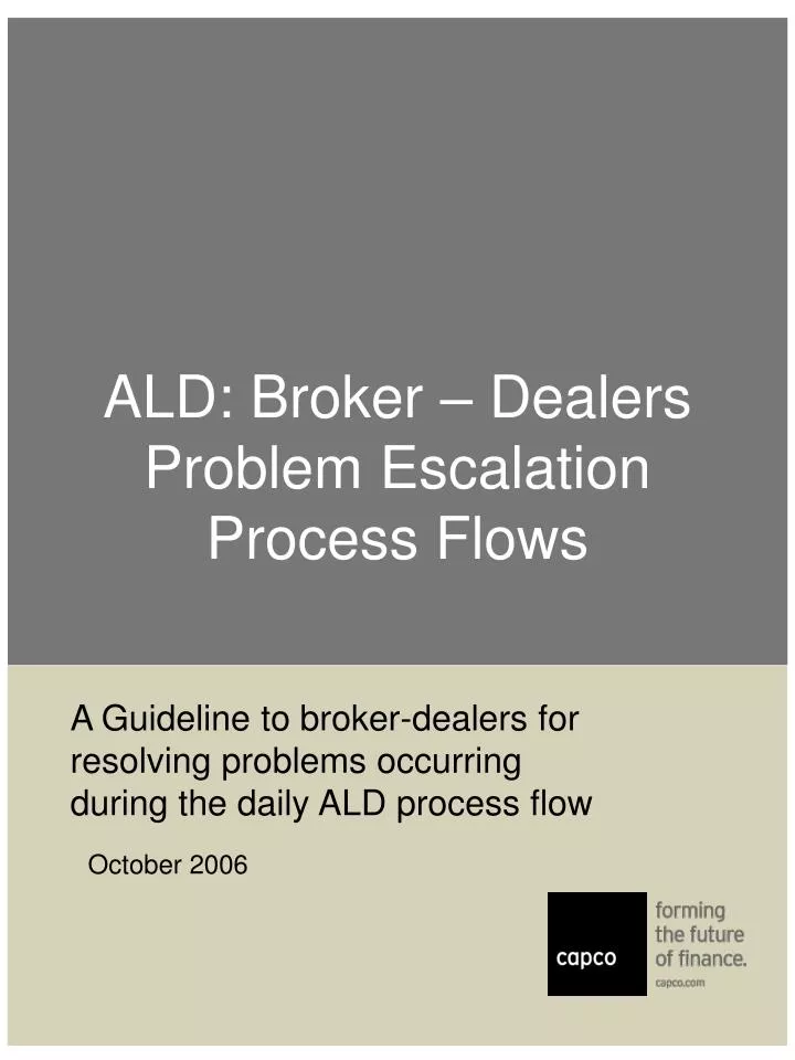 ald broker dealers problem escalation process flows
