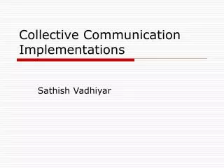 Collective Communication Implementations