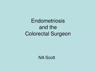 Endometriosis and the Colorectal Surgeon