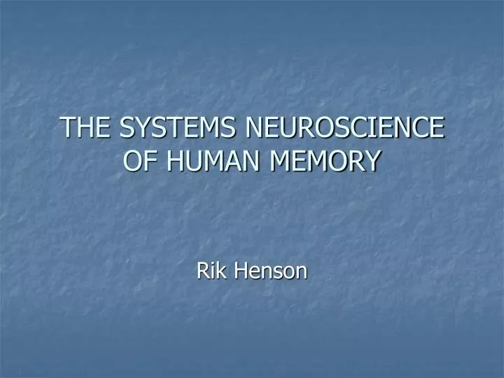 the systems neuroscience of human memory