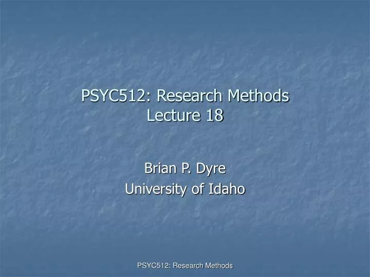 psyc512 research methods lecture 18
