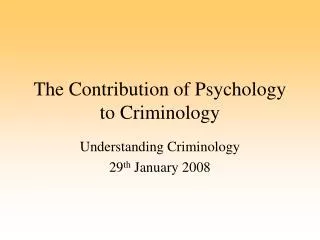 The Contribution of Psychology to Criminology