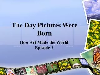 The Day Pictures Were Born