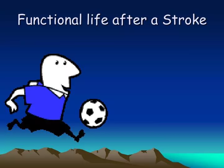 functional life after a stroke