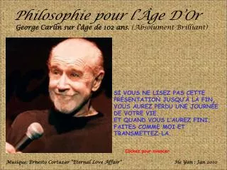 Philosophie pour l’Âge D’Or George Carlin sur l’âge de 102 ans. (Absolument Brilliant)