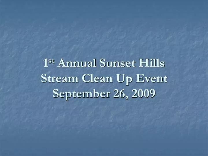 1 st annual sunset hills stream clean up event september 26 2009