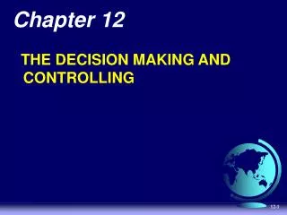Chapter 12 THE DECISION MAKING AND CONTROLLING