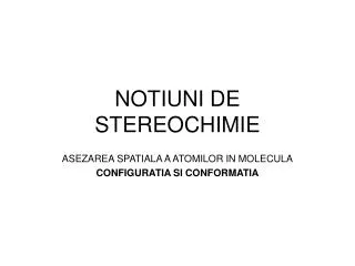NOTIUNI DE STEREOCHIMIE