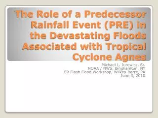The Role of a Predecessor Rainfall Event (PRE) in the Devastating Floods Associated with Tropical Cyclone Agnes