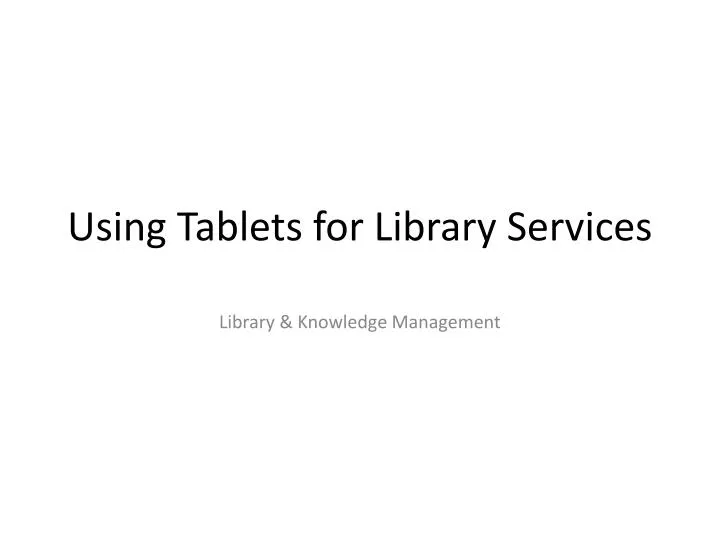 using tablets for library services