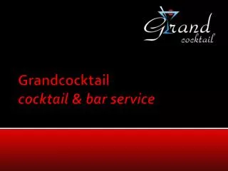 Grandcocktail cocktail &amp; bar service