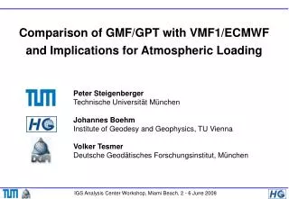 Comparison of GMF/GPT with VMF1/ECMWF and Implications for Atmospheric Loading