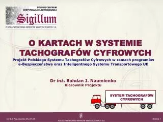 Projekt Polskiego Systemu Tachografów Cyfrowych w ramach programów e-Bezpieczeństwa oraz Inteligentnego Systemu Transpor