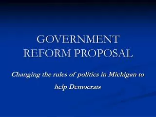 GOVERNMENT REFORM PROPOSAL