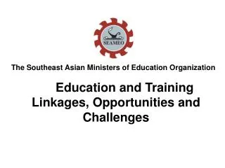 Education and Training Linkages, Opportunities and Challenges
