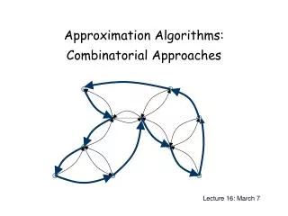Approximation Algorithms: Combinatorial Approaches