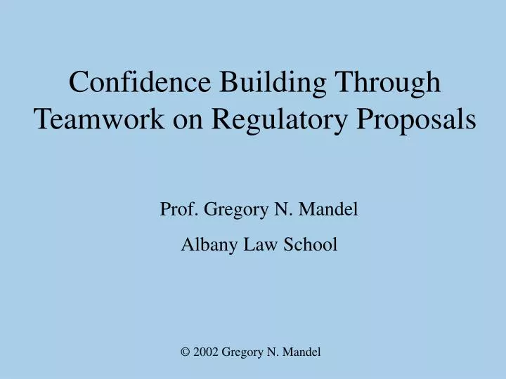 confidence building through teamwork on regulatory proposals