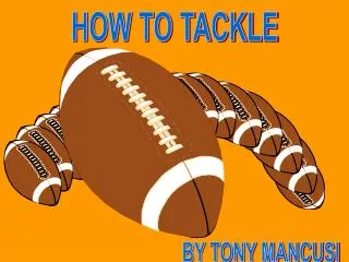 HOW TO TACKLE