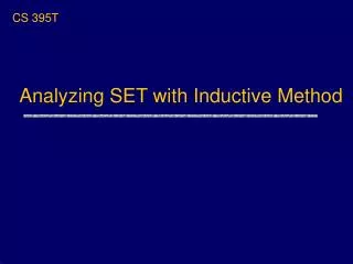 Analyzing SET with Inductive Method
