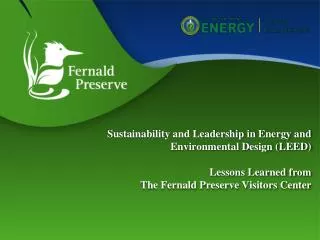 Sustainability and Leadership in Energy and Environmental Design (LEED) Lessons Learned from The Fernald Preserve Vis