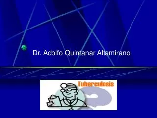 Dr. Adolfo Quintanar Altamirano.