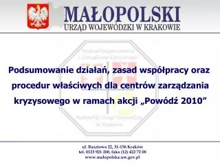 ul. Basztowa 22, 31-156 Kraków tel. 0123 921 200, faks (12) 422 72 08 www.malopolska.uw.gov.pl