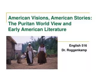 American Visions, American Stories: The Puritan World View and Early American Literature