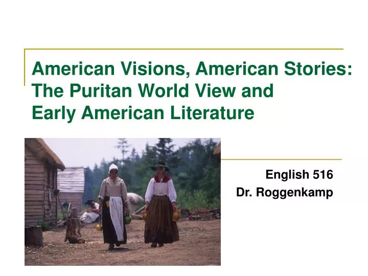 american visions american stories the puritan world view and early american literature