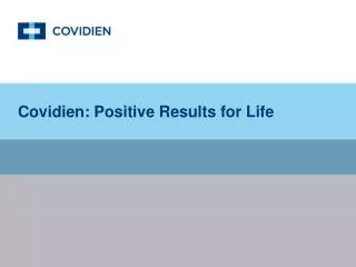 Covidien: Positive Results for Life