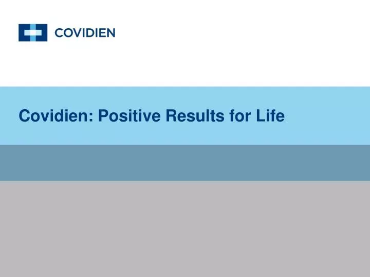 covidien positive results for life
