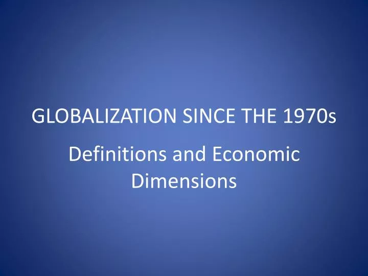 globalization since the 1970s