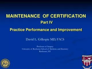 MAINTENANCE OF CERTIFICATION Part IV Practice Performance and Improvement